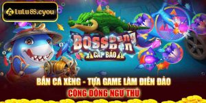 Bắn Cá Xèng - Tựa Game Làm Điên Đảo Cộng Đồng Ngư Thủ