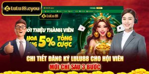 Chi Tiết Đăng Ký LuLu88 Cho Hội Viên Mới Chỉ Sau 3 Bước