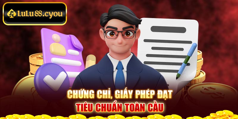 Chứng chỉ, giấy phép đạt tiêu chuẩn toàn cầu