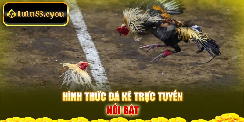 Hình thức đá kê trực tuyến nổi bật