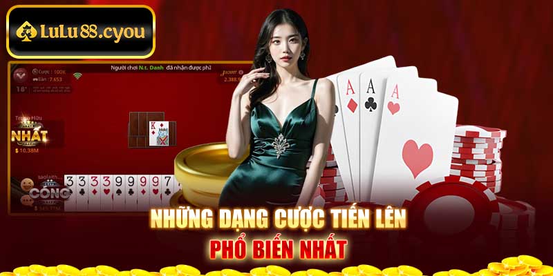 Những dạng cược Tiến lên phổ biến nhất