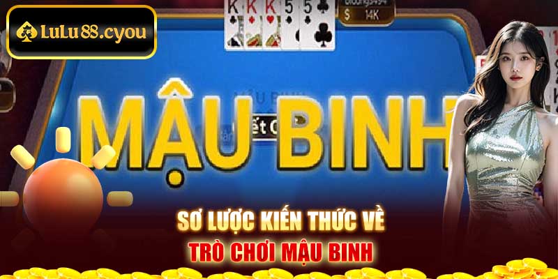 Sơ lược kiến thức về trò chơi mậu binh