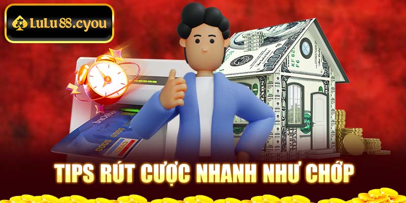 Tips rút cược nhanh như chớp